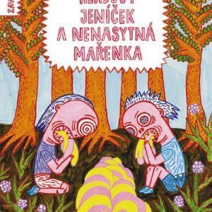 Hladový Jeníček a nenasytná Mařenka